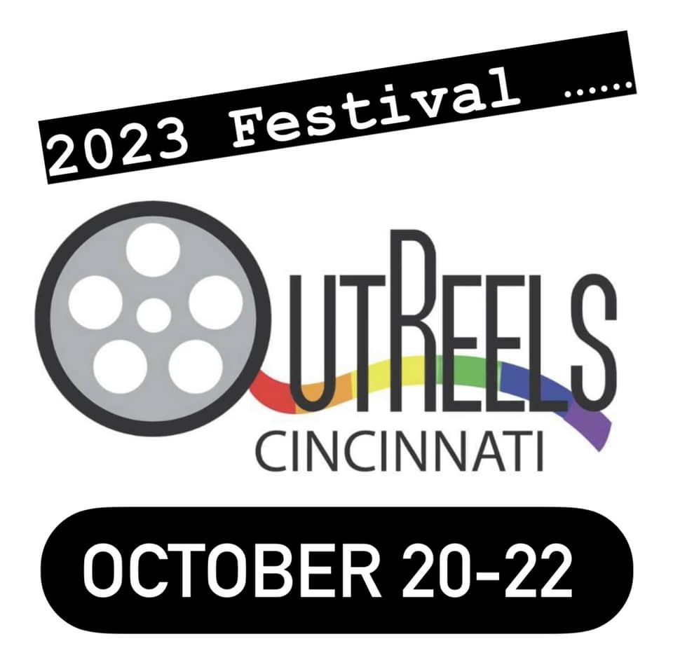 A poster for the Cincy Region LGBTQ film festival Outreels that reads: 2023 Festival...Outreels Cincinnati October 20-22