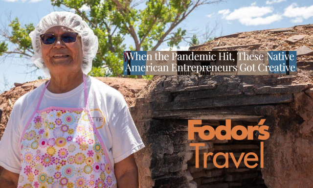 Fodor's Travel: When the Pandemic Hit, These Native American Entrepreneurs Got Creative