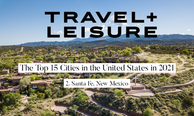 Santa Fe ranked No. 2 on Travel + Leisure's “Top 15 Cities in the United States 2021"