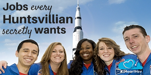 Jobs every Huntsvillian secretly wants via iHeartHsv.com