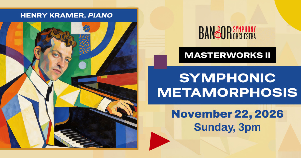 Masterworks II: Symphonic Metamorphosis | Visit Maine