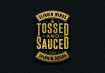 Tossed and Sauced