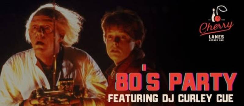 80’s Party Featuring DJ Curly Cue