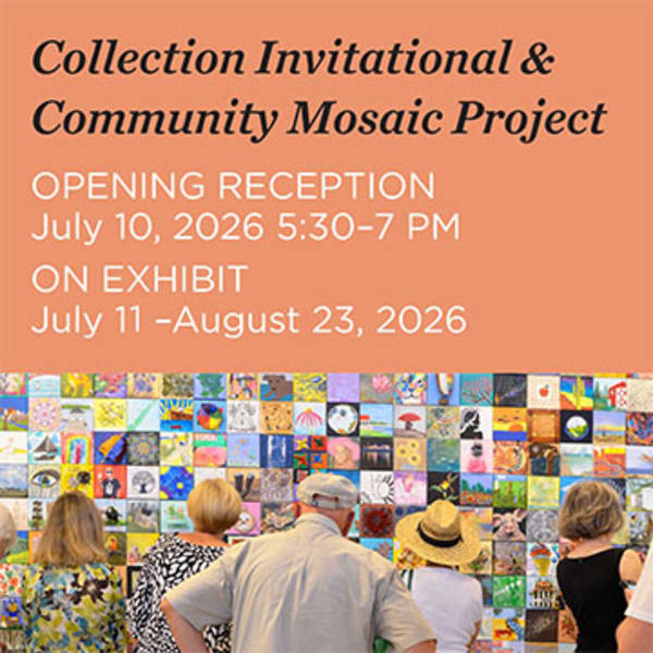 Events Opening Reception: Collection Invitational & Community Mosaic Project