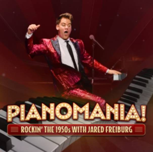 Pianomania! Rockin’ the 1950’s with Jared Freiburg