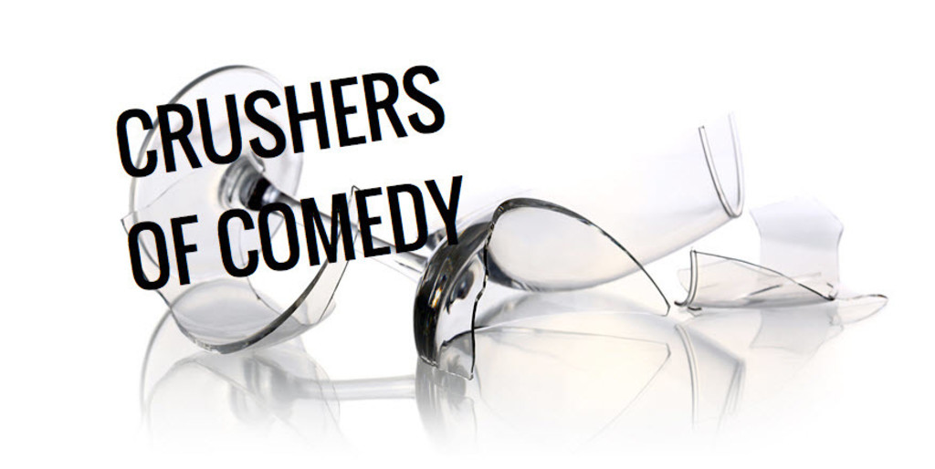 Crushers of Comedy