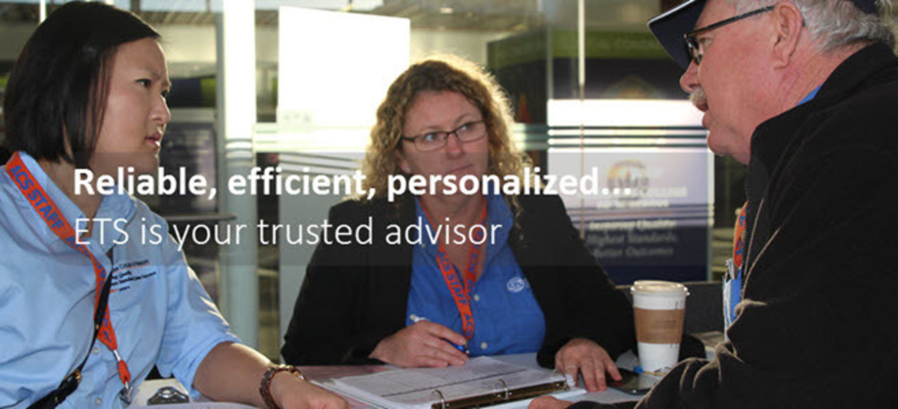 ETS is a trusted advisor