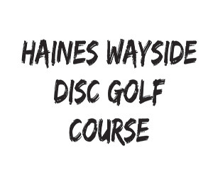 HAINES WAYSIDE DISC GOLF COURSE