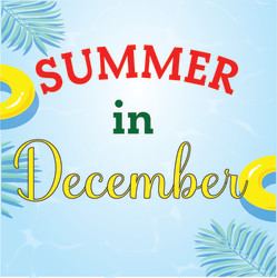 SUMMER IN DECEMBER