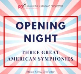 ILLINOIS PHILHARMONIC ORCHESTRA: THREE GREAT AMERICAN SYMPHONIES