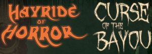 HAYRIDE OF HORROR & THE CURSE OF THE BAYOU