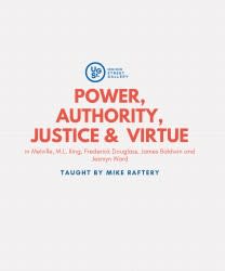 POWER, AUTHORITY, JUSTICE & VIRTUE IN MELVILLE, M.L. KING, FREDERICK DOUGLASS, JAMES B AND JESMYN W