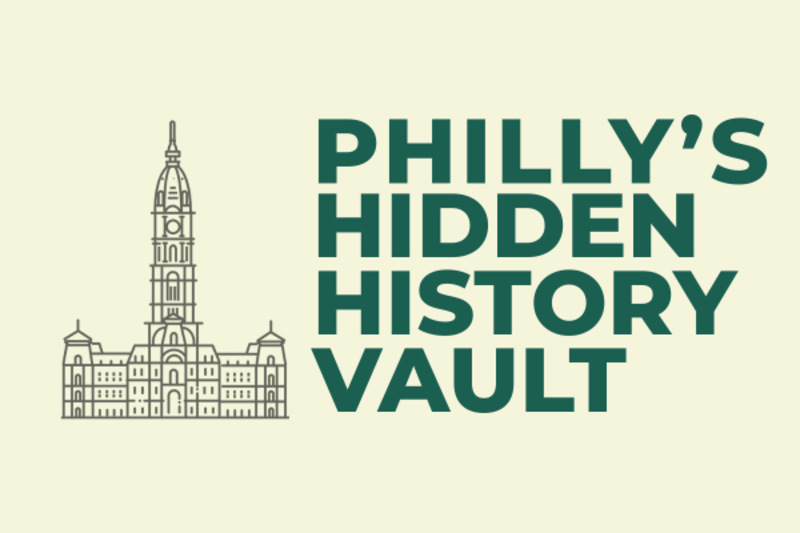 Philly’s Hidden History Vault