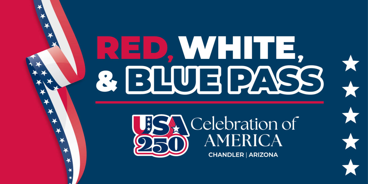 Chandler, AZ USA 250th Celebration | Red, White, & Blue Pass