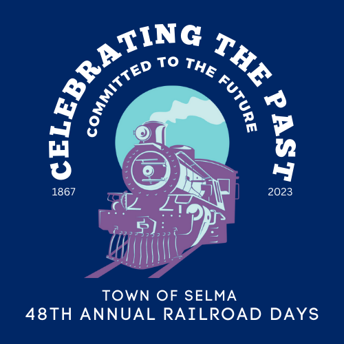 Selma Railroad Days Town of Selma