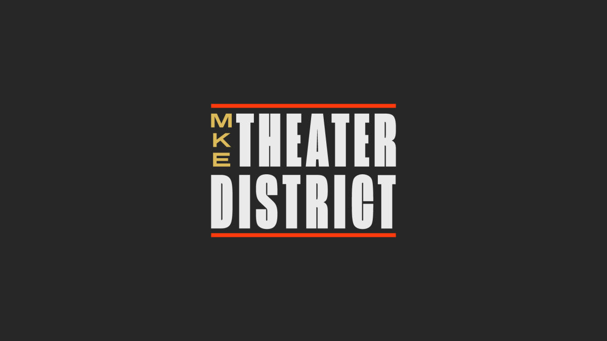 About the Milwaukee Theater District