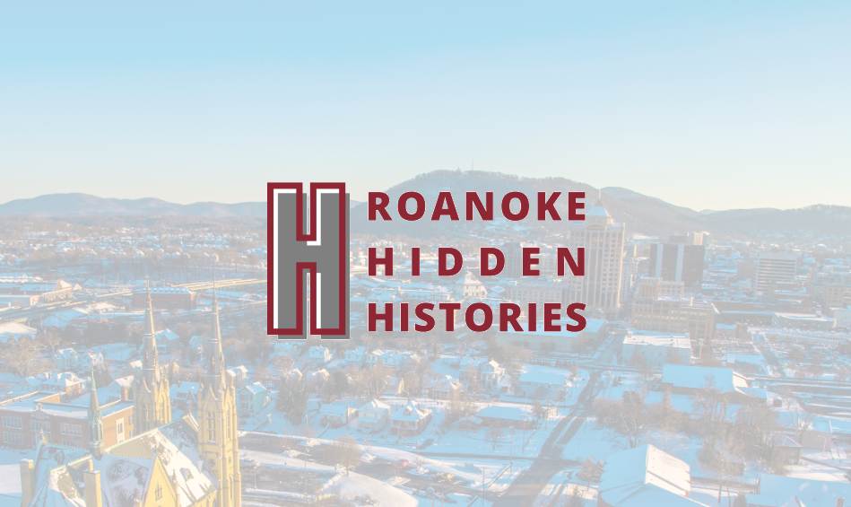 Roanoke Hidden Histories Project