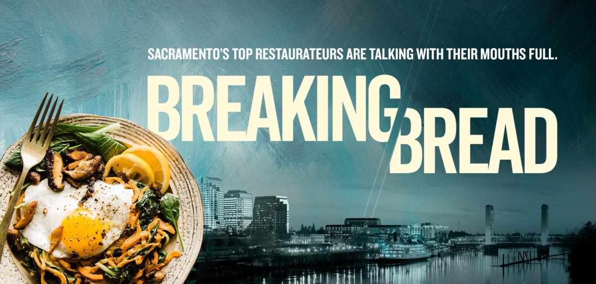 'Breaking Bread' New Series Focused on Sacramento Chefs