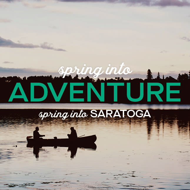 Spring Into Adventure Spring into Adventure in Saratoga County!