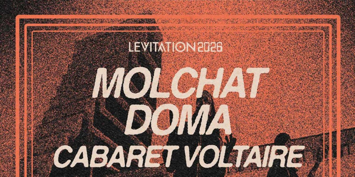 MOLCHAT DOMA + CABARET VOLTAIRE + PETER HOOK & THE LIGHT + Many More