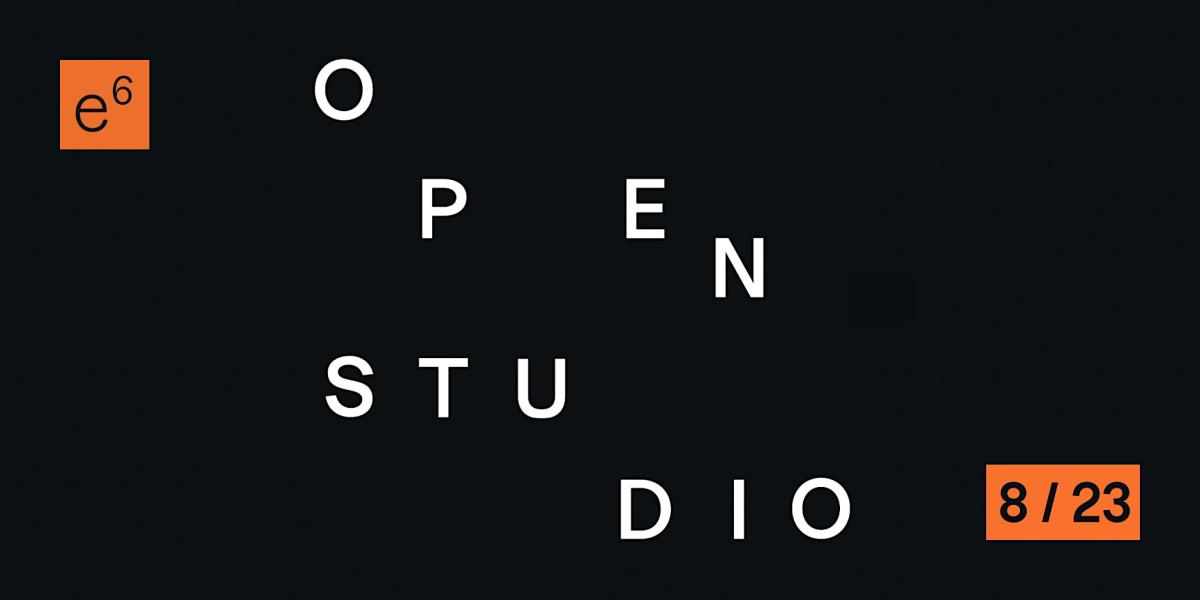 e6 Open Studio