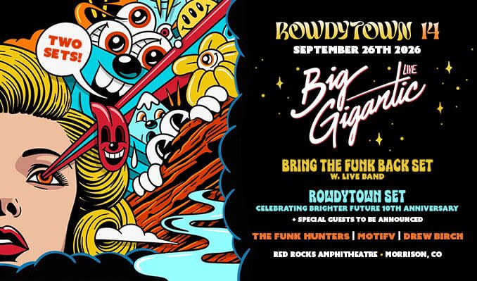 Big Gigantic - ROWDYTOWN XIV