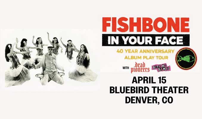 Fishbone — In Your Face 40th Anniversary Tour with Dead Pioneers & Bite Me Bambi