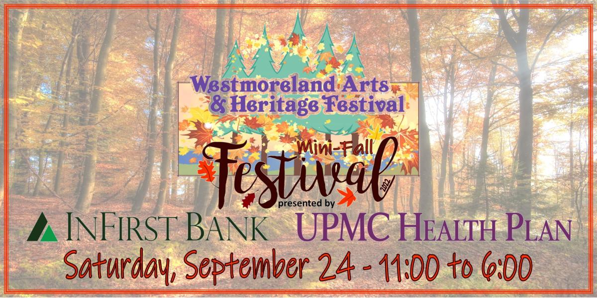 Westmoreland Arts & Heritage Festival MiniFall Festival Greensburg, PA
