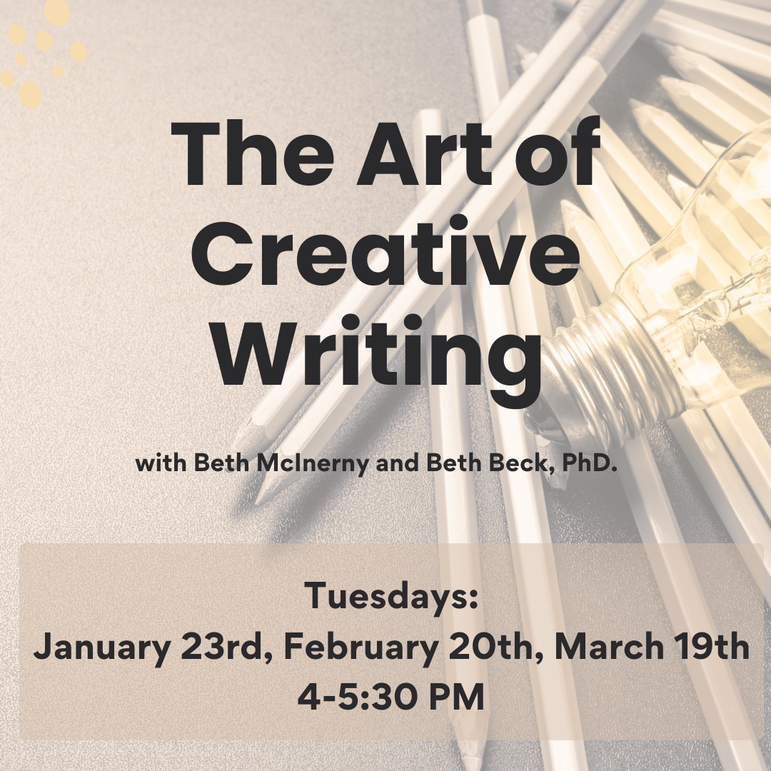 The Art of Creative Writing with Beth McInerney and Beth Beck, PhD