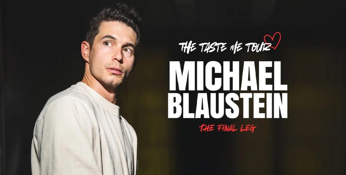 Michael Blaustein: The Taste Me Tour - The Final Leg