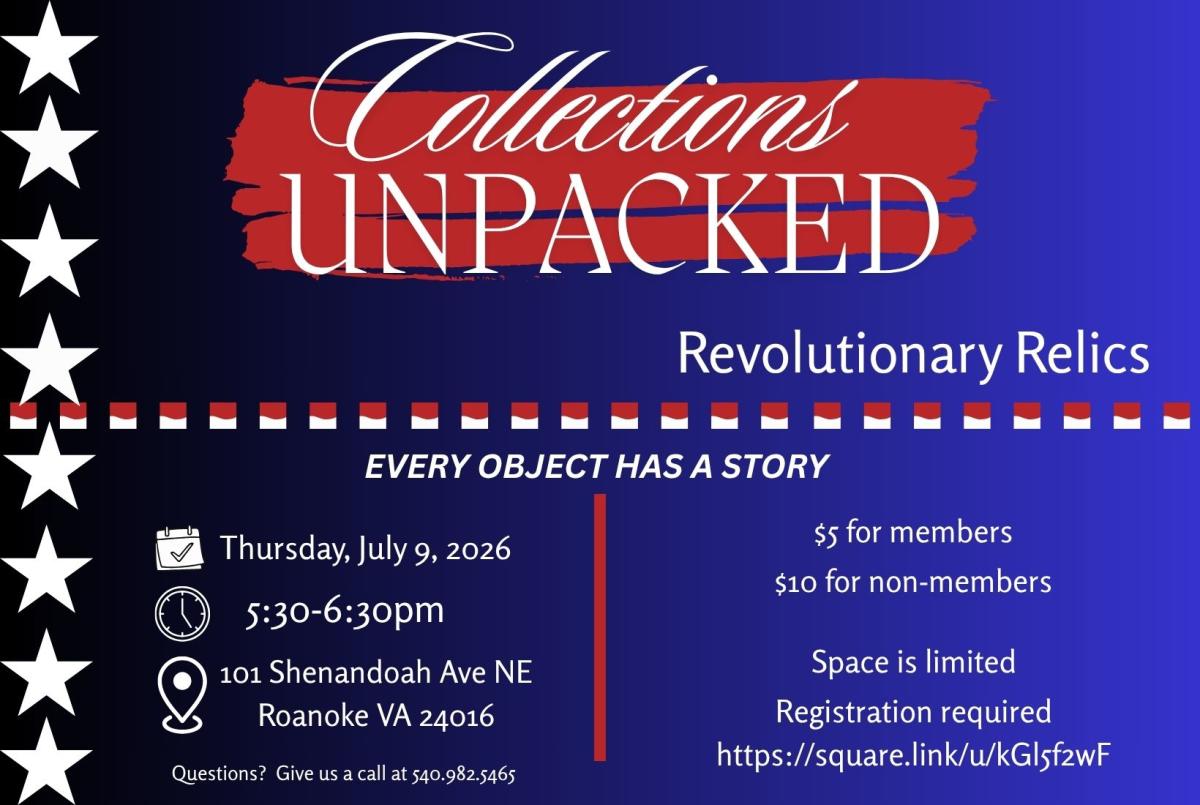 Collections Unpacked: Revolutionary Relics | Roanoke, VA 24016