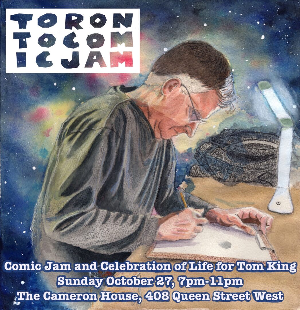 The Toronto Comic Jam and Celebration of Life for Tom King