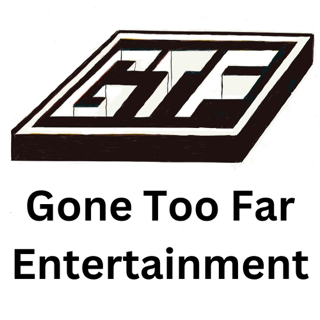 Gone Too Far Entertainment