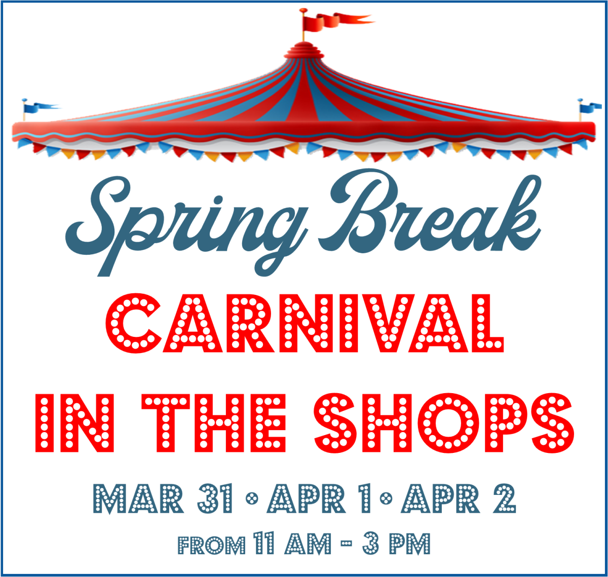 Spring Break Carnival in the Shops
