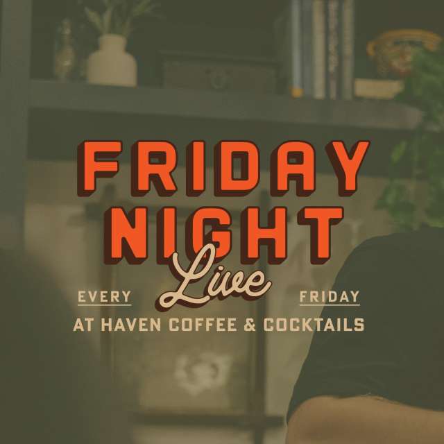 Friday Night Live at Haven Coffee + Cocktails Covington, LA 70433