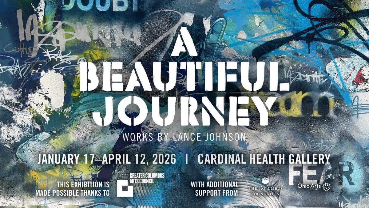 A Beautiful Journey, Works by Lance Johnson | 1/17/26 - 4/12 A Beautiful Journey, Works by Lance Johnson | 1/17/26 - 4/12