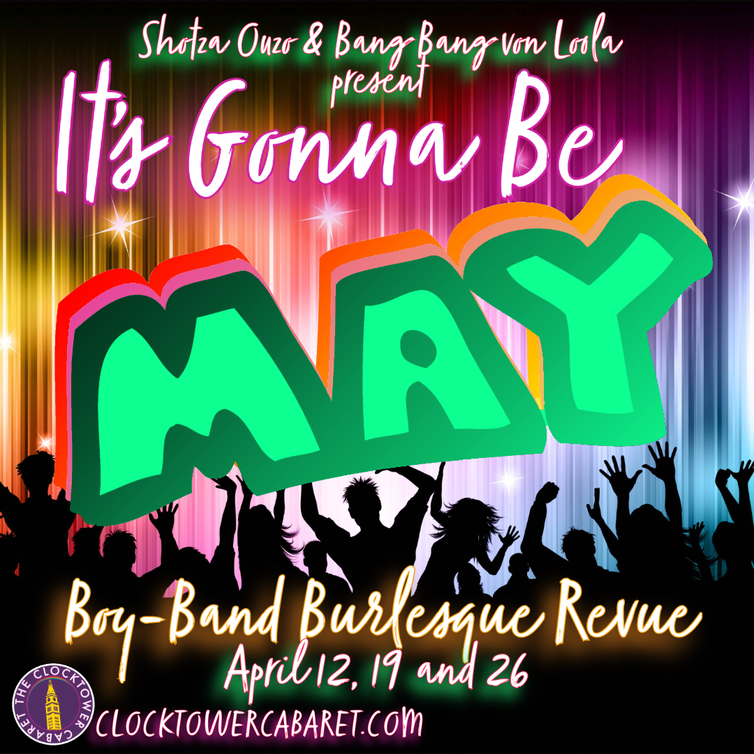 It s Gonna Be May Boy Band Burlesque Revue