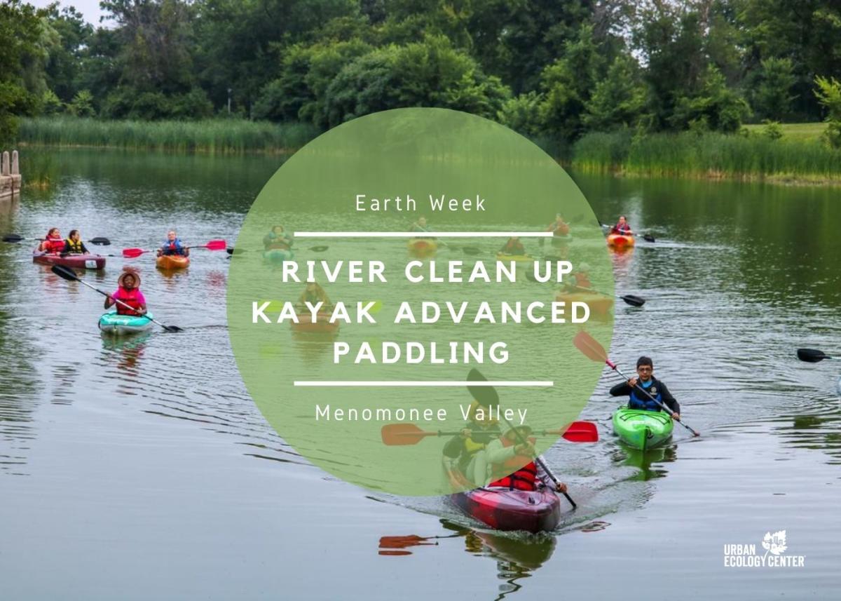 Earth Week: River Clean up Kayak Advanced Paddling