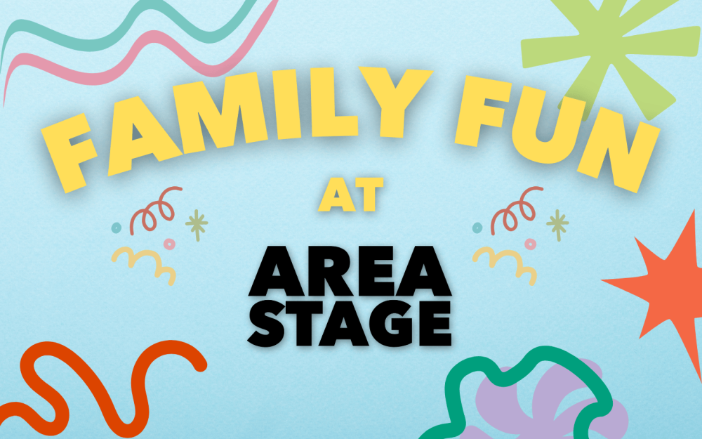 Family Fun at Area Stage - ENJOY 10% OFF!