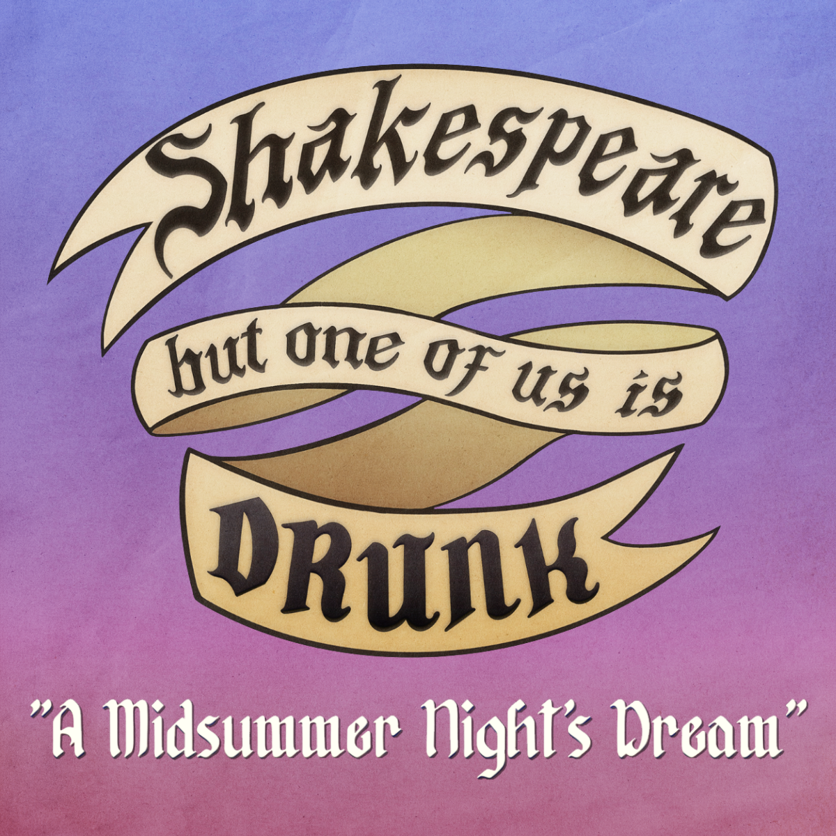 Shakespeare But One Of Us Is Drunk: A Midsummer Night’s Dream