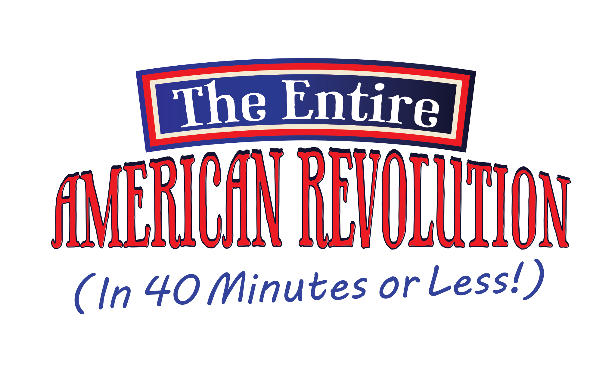The Entire American Revolution (In 40 minutes or less)
