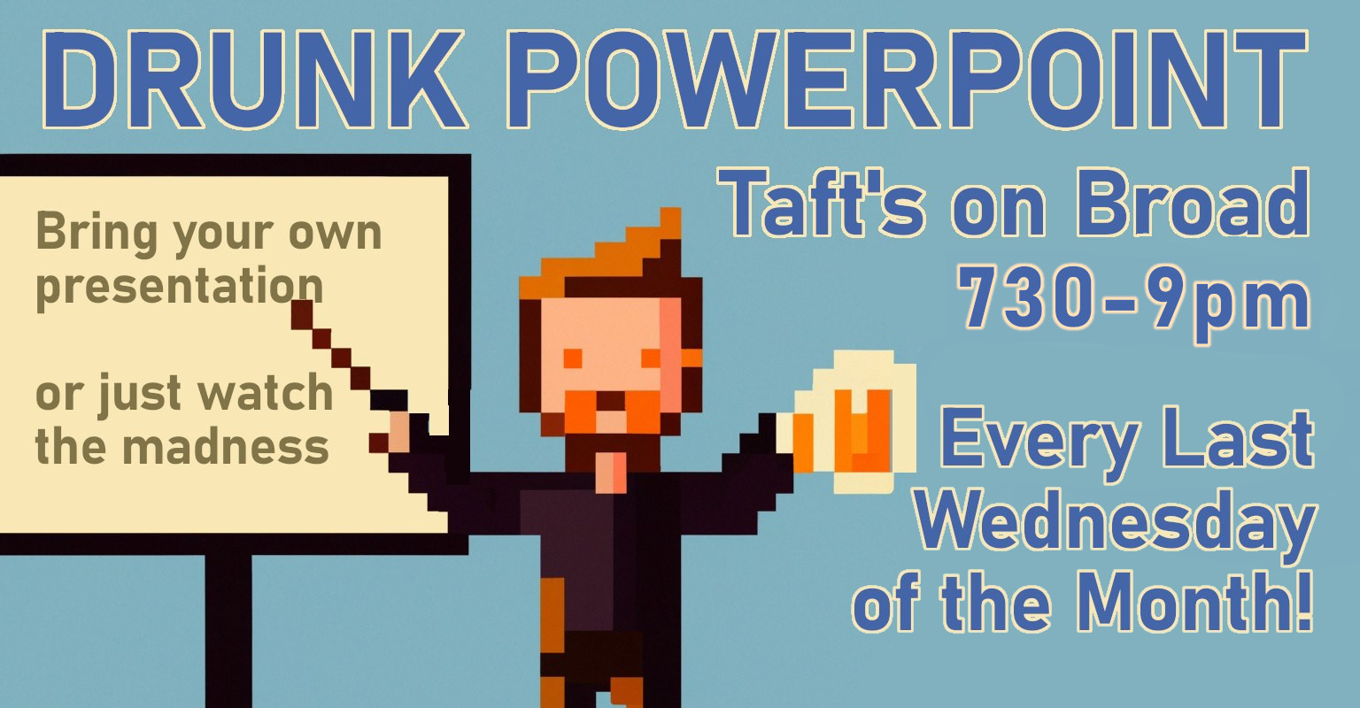 Drunk PowerPoint (Taft's)