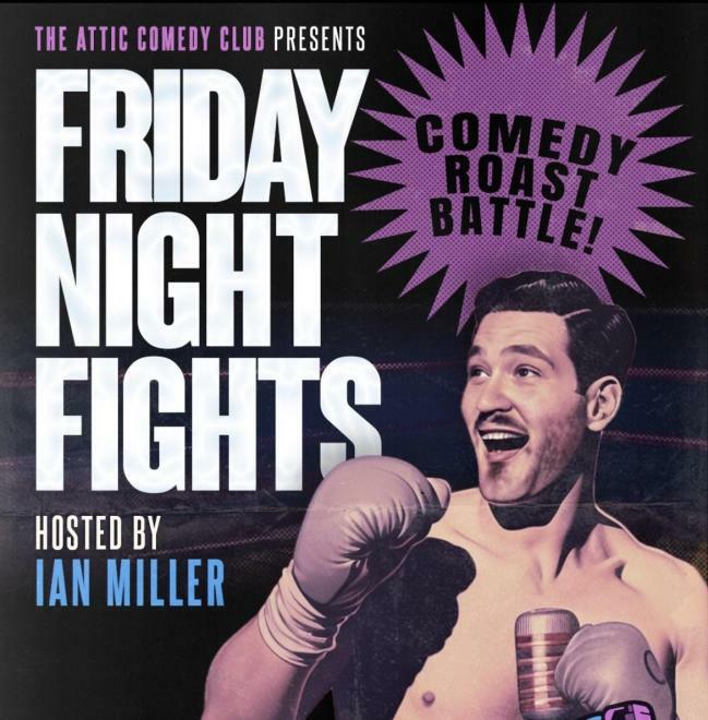 Friday Night Fights Comedy Roast Battle - Hosted by Ian Miller!