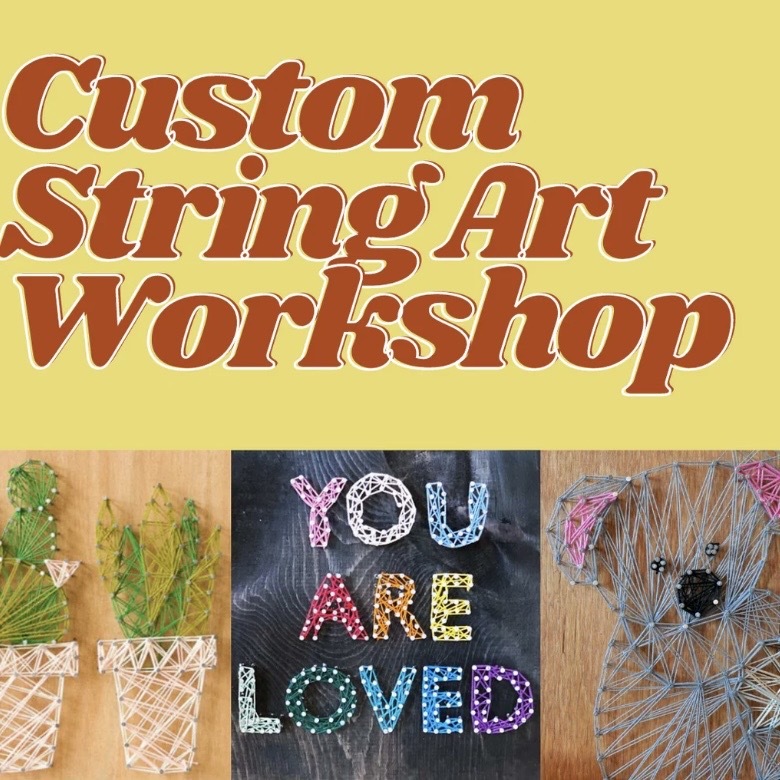 "Custom String Art Workshop"