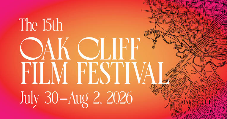 The 15th Oak Cliff Film Festival 2026
