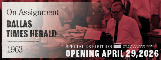 Special Exhibition | On Assignment, Dallas Times Herald 1963