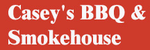 Casey’s BBQ and Smokehouse
