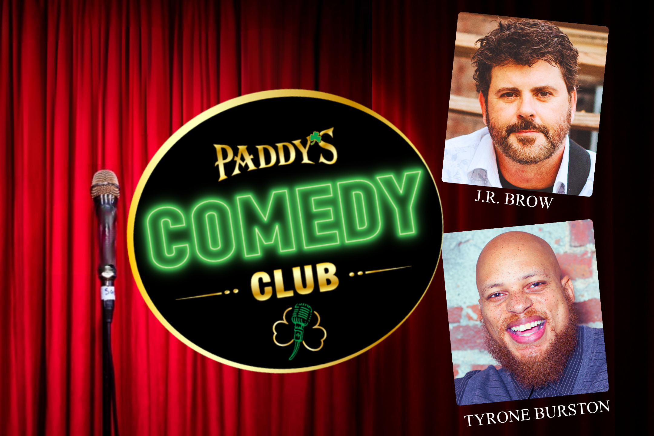 Paddy's Comedy Club presents J.R. Brow and Tyrone Burston