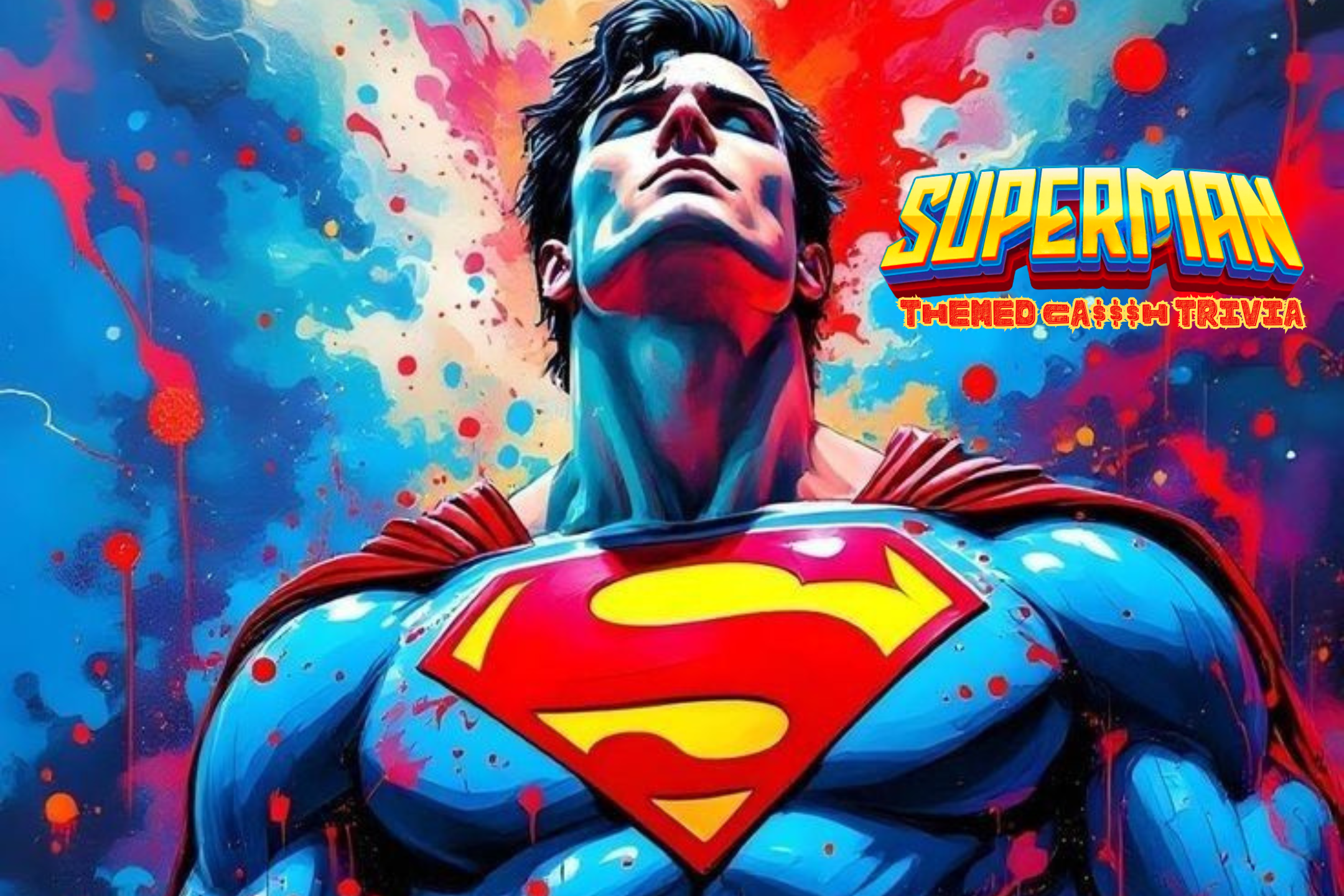 SUPERMAN-themed CA$$$H Trivia and Paddy's Pot of Gold