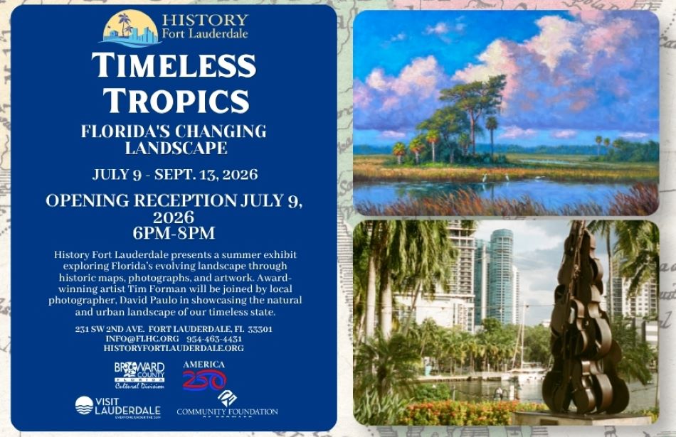 “Timeless Tropics: Florida’s Changing Landscapes” Fine Art Exhibit at History Fort Lauderdale